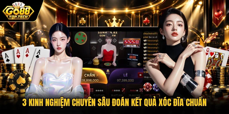 3 kinh nghiệm chuyên sâu đoán kết quả Xóc Đĩa chuẩn