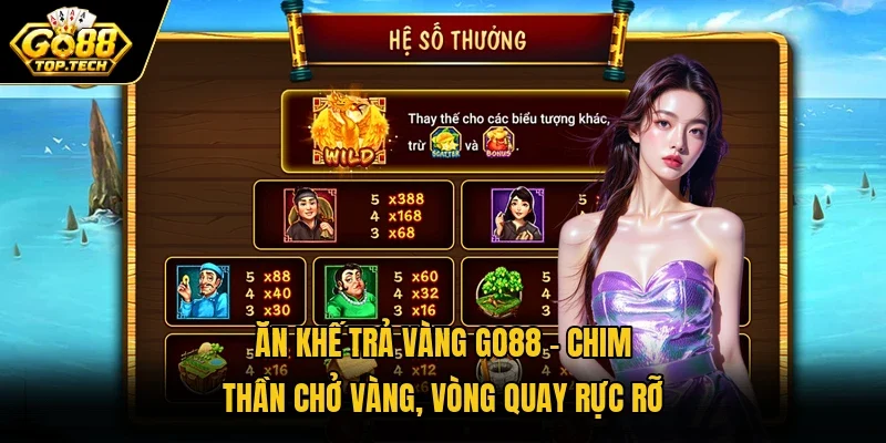 Ăn Khế Trả Vàng Go88 - Chim Thần Chở Vàng, Vòng Quay Rực Rỡ
