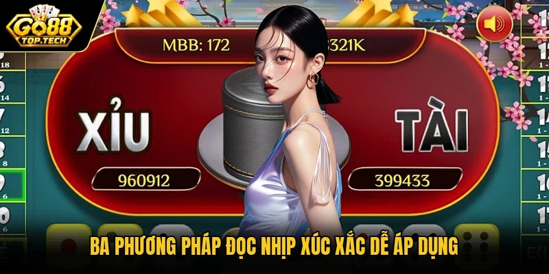 Ba phương pháp đọc nhịp xúc xắc dễ áp dụng