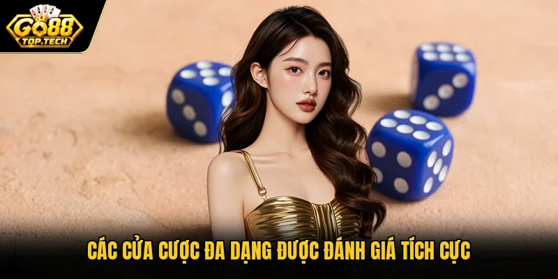 Các cửa cược đa dạng được đánh giá tích cực