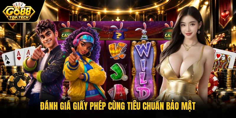 Đánh giá giấy phép cùng tiêu chuẩn bảo mật