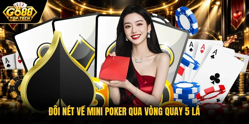 Đôi nét về Mini Poker qua vòng quay 5 lá