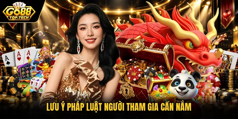 Lưu ý pháp luật người tham gia cần nắm