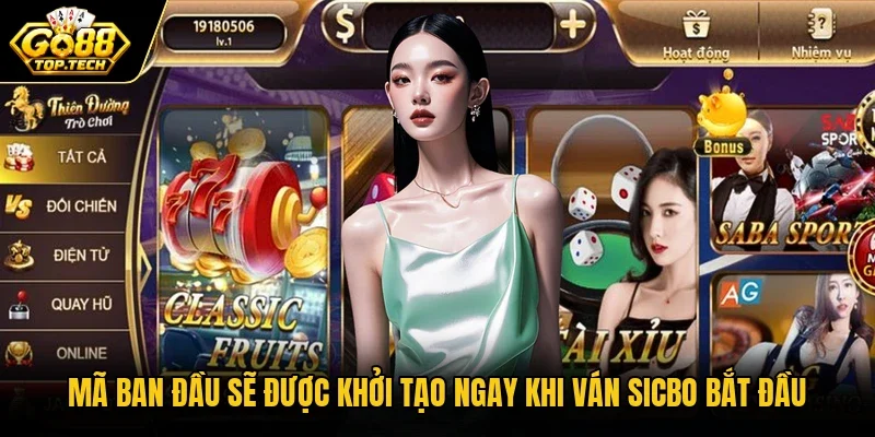 Mã ban đầu sẽ được khởi tạo ngay khi ván Sicbo bắt đầu