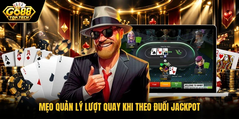 Mẹo quản lý lượt quay khi theo đuổi Jackpot