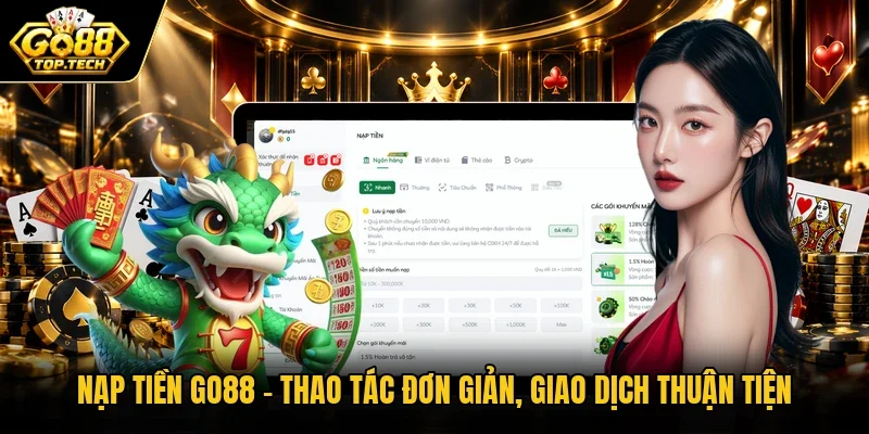 Nạp Tiền Go88 - Thao Tác Đơn Giản, Giao Dịch Thuận Tiện