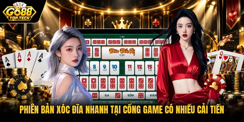 Phiên bản Xóc Đĩa nhanh tại cổng game có nhiều cải tiến