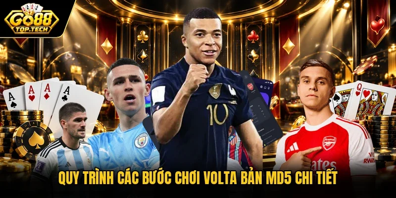 Quy trình các bước chơi Volta bản MD5 chi tiết