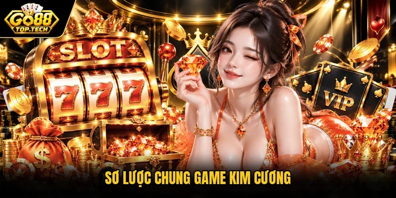 Sơ lược chung game Kim Cương