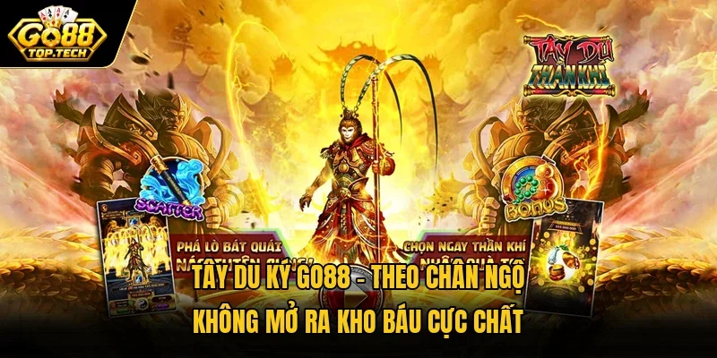 Tây Du Ký Go88 - Theo Chân Ngộ Không Mở Ra Kho Báu Cực Chất