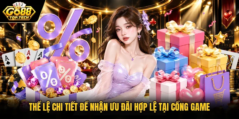 Thể lệ chi tiết để nhận ưu đãi hợp lệ tại cổng game