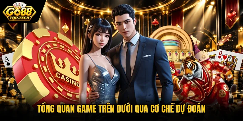 Tổng quan game Trên Dưới qua cơ chế dự đoán